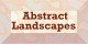 Abstract Landscapes