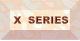 X Series